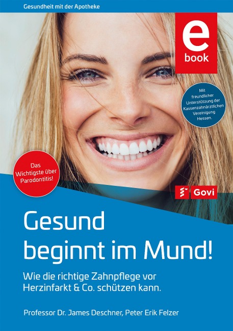 Gesund beginnt im Mund! - James Deschner, Peter Erik Felzer