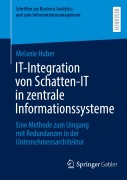 Cover-Bild zum Titel 'IT-Integration von Schatten-IT in zentrale Informationssysteme' von 'Melanie Huber'
