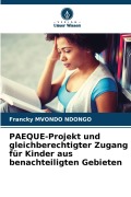 Cover-Bild zum Titel 'PAEQUE-Projekt und gleichberechtigter Zugang für Kinder aus benachteiligten Gebieten' von 'Francky Mvondo Ndongo'