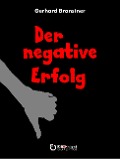 Der negative Erfolg - Gerhard Branstner