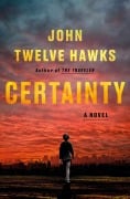 Cover-Bild zum Titel 'Certainty' von 'John Twelve Hawks'