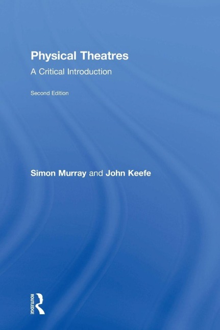 Physical Theatres - Simon Murray, John Keefe