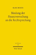 Cover-Bild zum Titel 'Bindung der Finanzverwaltung an die Rechtsprechung' von 'Marc Desens'