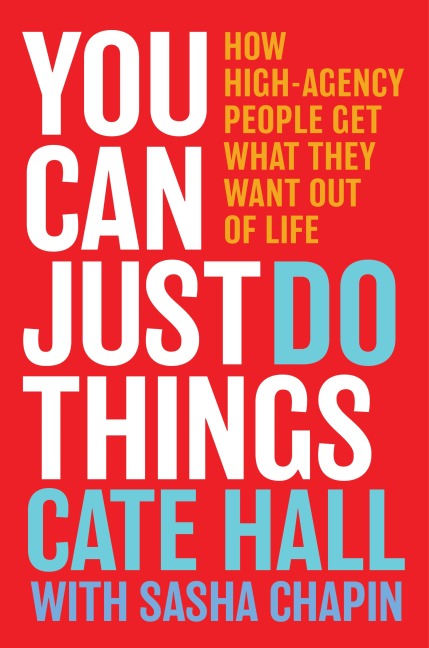 You Can Just Do Things - Cate Hall, Sasha Chapin