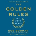 The Golden Rules: 10 Steps to World-Class Excellence in Your Life and Work - Charles Butler, Bob Bowman