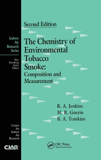 The Chemistry of Environmental Tobacco Smoke - Roger A. Jenkins, Michael R. Guerin, Bruce Tomkins