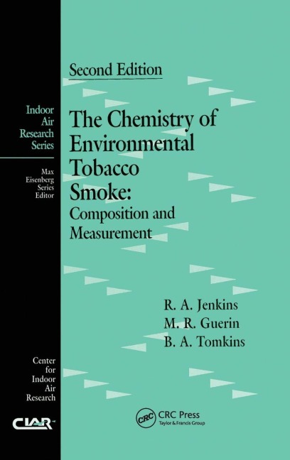 The Chemistry of Environmental Tobacco Smoke - Roger A. Jenkins, Michael R. Guerin, Bruce Tomkins