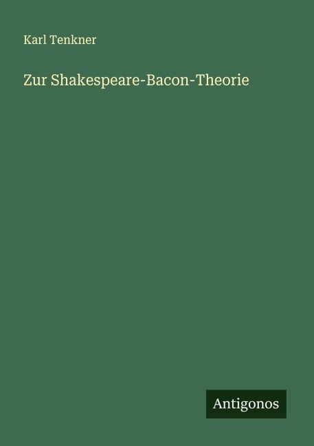 Zur Shakespeare-Bacon-Theorie - Karl Tenkner