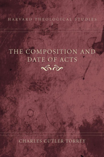 The Composition and Date of Acts - Charles C. Torrey