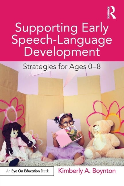 Supporting Early Speech-Language Development - Kimberly A Boynton