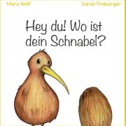 Cover-Bild zum Titel 'Hey du! Wo ist dein Schnabel?' von 'Mara Wolf'