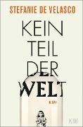 Cover-Bild zum Titel 'Kein Teil der Welt' von 'Stefanie De Velasco'