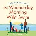 The Wednesday Morning Wild Swim - Jules Wake