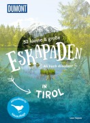 Cover-Bild zum Titel '52 kleine & große Eskapaden in Tirol' von 'Lea Hajner'