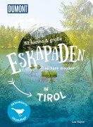 Cover-Bild zum Titel '52 kleine & große Eskapaden in Tirol' von 'Lea Hajner'