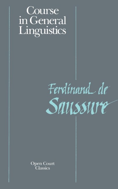 Course in General Linguistics - Ferdinand La Saussure