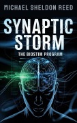 Cover-Bild zum Titel 'Synaptic Storm: the Biostim program' von 'Michael Sheldon Reed'