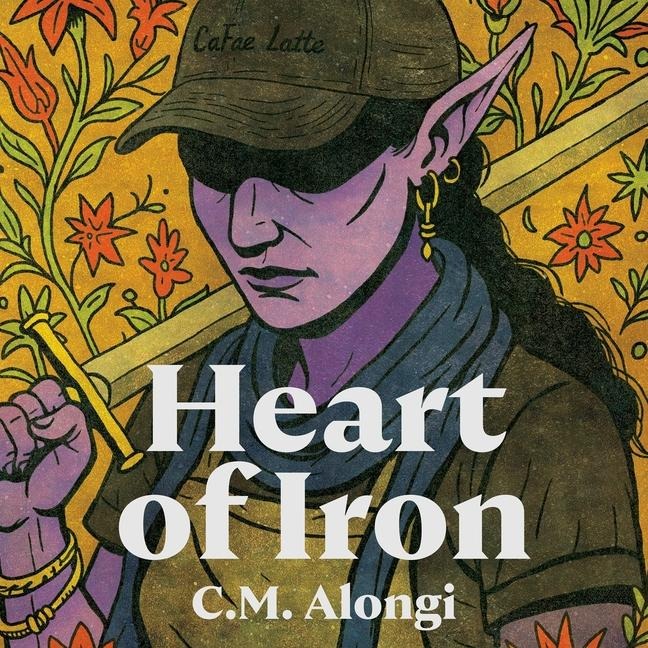 Heart of Iron - C M Alongi