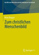 Cover-Bild zum Titel 'Zum christlichen Menschenbild' von 'Rémi Brague'