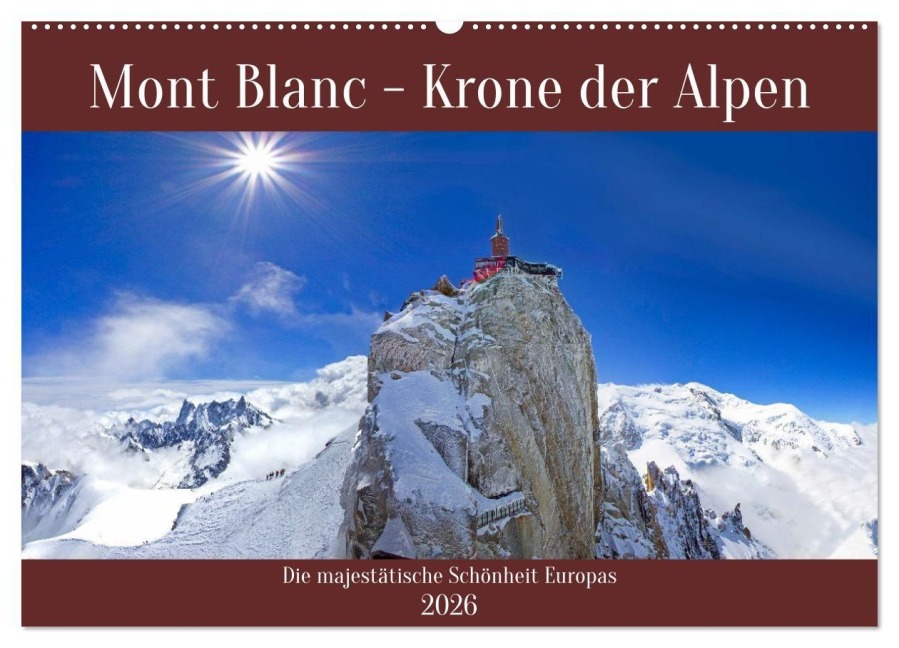 Mont Blanc - Krone der Alpen (Wandkalender 2026 DIN A2 quer), CALVENDO Monatskalender - Christa Kramer