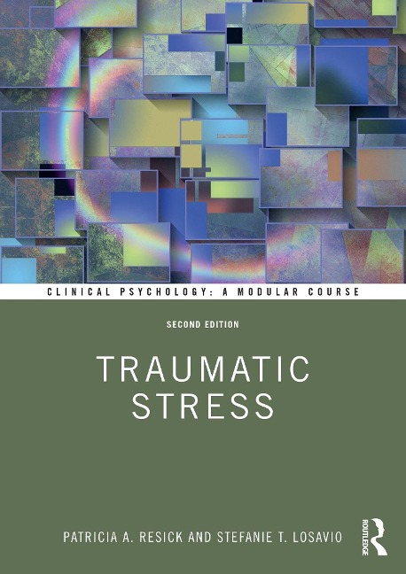 Traumatic Stress - Patricia A. Resick, Stefanie T. Losavio