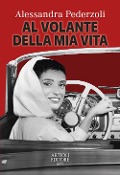 Cover-Bild zum Titel 'Al volante della mia vita' von 'Alessandra Pederzoli'