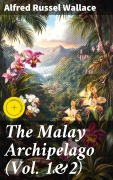 Cover-Bild zum Titel 'The Malay Archipelago (Vol. 1&2)' von 'Alfred Russel Wallace'