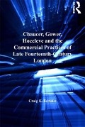 Cover-Bild zum Titel 'Chaucer, Gower, Hoccleve and the Commercial Practices of Late Fourteenth-Century London' von 'Craig E. Bertolet'