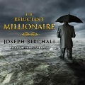 Cover-Bild zum Titel 'The Reluctant Millionaire' von 'Joseph Birchall'