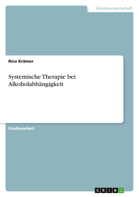Systemische Therapie bei Alkoholabhängigkeit - Rico Krämer