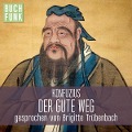 Cover-Bild zum Titel 'Konfuzius - Der gute Weg' von 'Konfuzius'