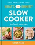 Cover-Bild zum Titel 'What's For Dinner? Slow Cooker' von 'Sarah Rossi'