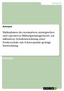 Cover-Bild zum Titel 'Maßnahmen des normativen, strategischen und operativen Bildungsmanagements zur inklusiven Schulentwicklung einer Förderschule mit Schwerpunkt geistige Entwicklung' von ''
