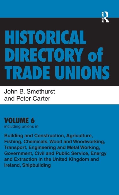 Historical Directory of Trade Unions - John B. Smethurst, Peter Carter