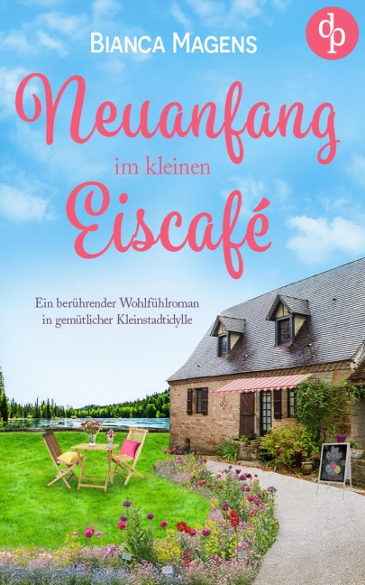 Neuanfang im kleinen Eiscafé - Bianca Magens