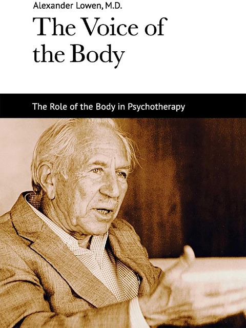 The Voice of the Body - Alexander Lowen