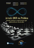 Cover-Bild zum Titel 'Jornada OKR na Prática' von 'Antonio Muniz, Carla Krieger, Victor Patané, Walther Krause, Werther Krause'