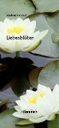 Liebesblüten - Ingeborg Hanreich
