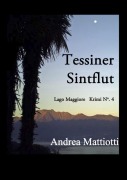 Cover-Bild zum Titel 'Tessiner Sintflut' von 'Andrea Mattiotti'