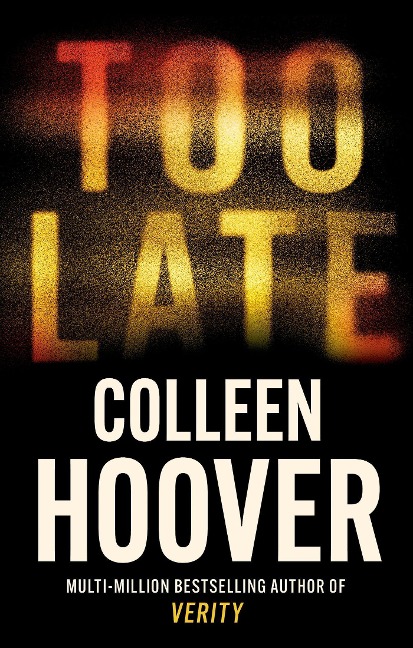 Too Late - Colleen Hoover