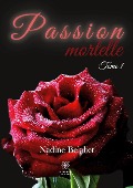 Cover-Bild zum Titel 'Passion mortelle' von 'Nadine Belaliet'