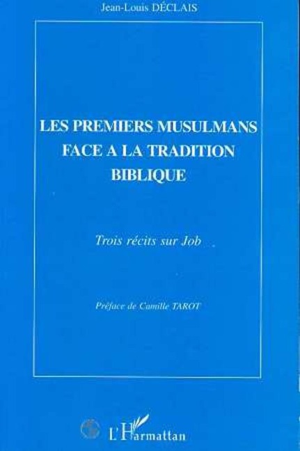 Les premiers musulmans face à la tradition biblique - Declais