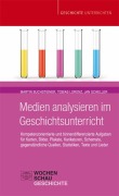 Cover-Bild zum Titel 'Medien analysieren im Geschichtsunterricht' von 'Martin Buchsteiner, Jan Scheller, Tobias Lorenz'