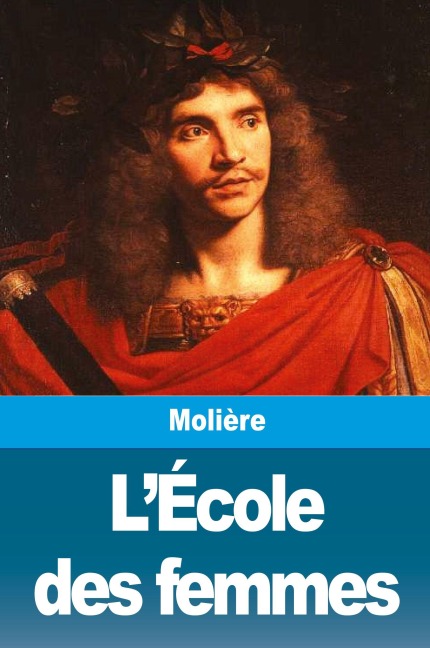 L'École des femmes - Molière