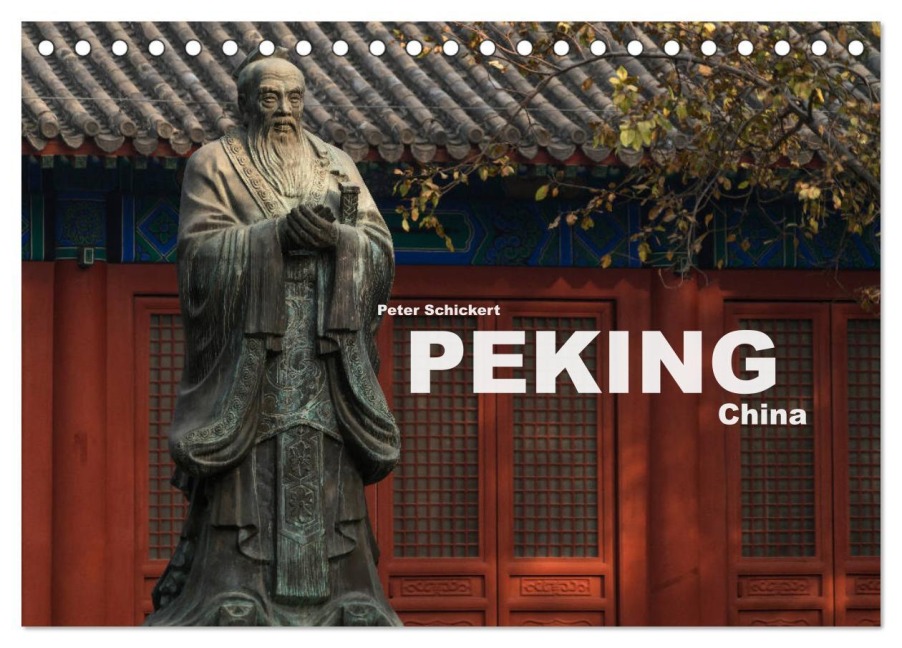 Peking - China (Tischkalender 2026 DIN A5 quer), CALVENDO Monatskalender - Peter Schickert