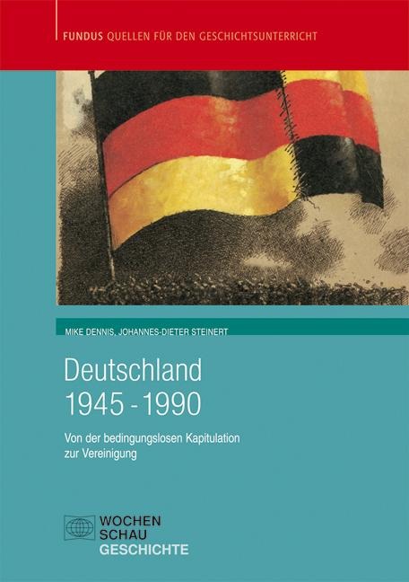 Deutschland 1945 - 1990 - Johannes-Dieter Steinert, Mike Dennis