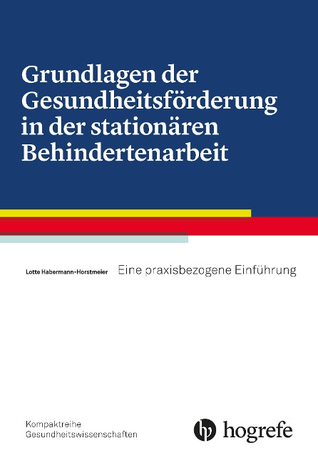 Grundlagen der Gesundheitsförderung in der stationären Behindertenarbeit - Lotte Horstmeier