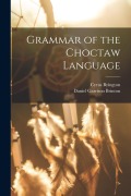 Cover-Bild zum Titel 'Grammar of the Choctaw Language' von 'Daniel Garrison Brinton, Cyrus Byington'