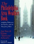 The Philadelphia Area Weather Book - Jon Nese, Glenn Schwartz