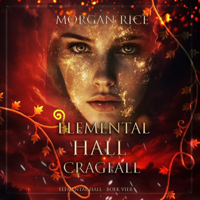 Elemental Hall: Cragfall (Elemental Hall¿Boek Vier) - Morgan Rice